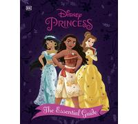 Disney Princess The Essential Guide New Edition by Victoria Saxon (HB 2019)