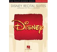 Disney Recital Suites For Piano Solo (arr. Keveren): The Philip Keveren Series - 4 Suites Including 5 Favorties of Each Movie (Phillip Keveren Series: Piano Solo)