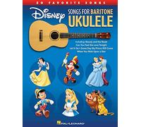 Disney Songs For Baritone Ukulele - 20 Favorite Songs
