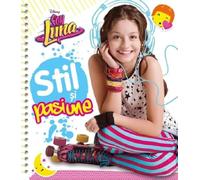 Disney. Soy Luna. Stil si pasiune