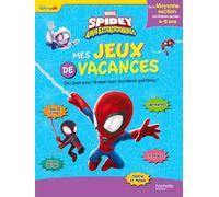Disney - Spidey et ses amis extraordinaires De la MS à la GS - Mes jeux de vacances 2026: De la Moyenne à la Grande Section