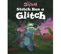 Disney: Stitch: Stitch Has a Glitch: A short bedtime story, ideal for ages 3 and up