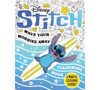 Disney Stitch: Wave Your Worries Away Colouring Book: A Mindful Colouring Journey (COLOUR AND ACTIVITY)