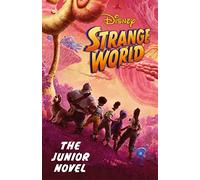 Disney Strange World: The Junior Novel (From the Movie)