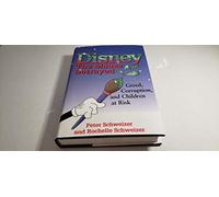 Disney: the Mouse Betrayed: Greed, Corruption, and Children at Risk