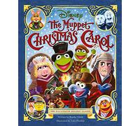 Disney: The Muppet Christmas Carol : The Illustrated Holiday Classic