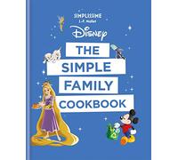 Disney the Simple Family Cookbook