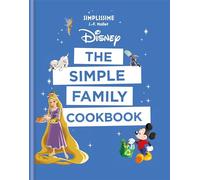 Disney: The Simple Family Cookbook
