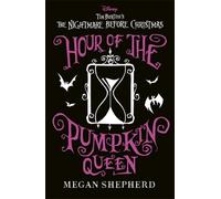Disney Tim Burton's The Nightmare Before Christmas: Hour of the Pumpkin Queen : The stunning sequel to Sally's adventures