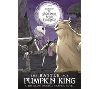 Disney Tim Burton's The Nightmare Before Christmas: The Battle For Pumpkin King: A thrilling original graphic novel