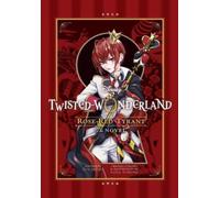 Disney Twisted-Wonderland: Rose-Red Tyrant : The Novel