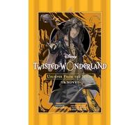 Disney Twisted-Wonderland: Usurper from the Wilds: The Novel (Disney Twisted-Wonderland novels)