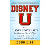 Disney U – How Disney University Develops the World's Most Engaged Employees – McGraw-Hill Education