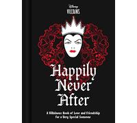 Disney Villains Happily Never After: A Villainous Book of Affection for a Very Special Someone
