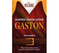 Disney Villains: Happily Never After Gaston: (Young Adult Fiction)