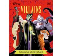 Disney Villains the Essential Guide, New Edition: The Essential Guide to the Evilest of Them All (Dk Essential Guides)