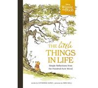 Disney Winnie the Pooh - The Little Things in Life : Simple reflections from the Hundred-Acre Wood