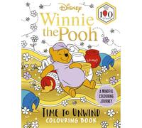 Disney Winnie the Pooh - Time to Unwind Colouring Book: A Mindful Colouring Journey