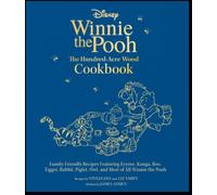 Disney: Winnie the Pooh's Hundred-Acre-Wood Cookbook [UK EDITION]