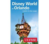 Disney World et Orlando: Le plaisir de mieux voyager