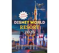 Disney World Resort 2026: A Complete Guide to Magic Kingdom, EPCOT, Hollywood Studios, and Animal Kingdom - Featuring Park Maps, Top Attractions, ... Insider Strategies (Fortis Aquila Travels)