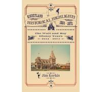 Disneyland Historical Highlights - The Walt and Roy Disney Years 1954-1972