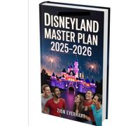 Disneyland Master Plan 2025-2026: Insider Tips, Family Itineraries & Genie+ Secrets - Photo Spots, Dining, Seasonal Events & Practical Planning