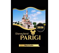 Disneyland Parigi Guida di viaggio 2026