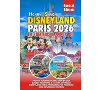 DISNEYLAND PARIS 2026 THE STRATEGIC PLANNING GUIDE: Proven Touring Plans, Step-by-Step Budget Planning & 1-3 Day Optimized Disneyland Paris ... Visitors (Modern Explorer Travel Series)
