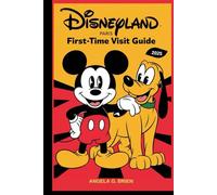 DISNEYLAND PARIS FIRST - TIME VISIT GUIDE 2025