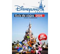 Disneyland Paris Guida di viaggio 2026: Consigli, itinerari, tesori nascosti e informazioni imperdibili per un viaggio indimenticabile