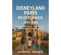 Disneyland Paris Reiseführer 2025-2026: Praktische Reiserouten, Budget-Tipps und Must-See-Ziele im Herzen des Himalaya