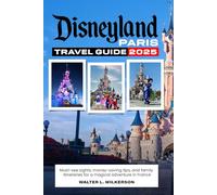 Disneyland Paris Travel Guide 2025: Must-See Attractions, Money-Saving Tips, and Family Itineraries for a Magical French Adventure