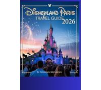 Disneyland Paris Travel Guide 2026
