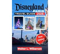 Disneyland Paris Travel Guide 2026: Must-See Attractions, Money-Saving Tips, and Family Itineraries for a Magical French Adventure