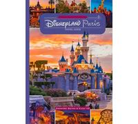 Disneyland Paris Travel Guide: A complete tour book for adventure Lovers and enthusiasts with maps, pictures and content-filled ( Itineraries, tips, ... Theme Parks Travel Adventure Guides)