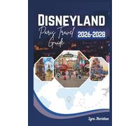 Disneyland Paris Travel Guide: A Comprehensive Companion to Exploring the Heart of Imagination, Where Fairytales, Adventure, and Timeless Dreams Unite to Create Memories That Last Forever