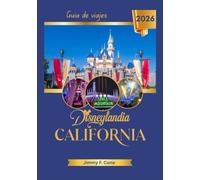Disneylandia California Guía de viajes 2026