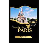 Disneylandia París Guía de viaje 2026