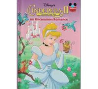 Disney's Cinderella II: Dreams Come True: An Uncommon Romance (Disney's Wonderful World of Reading)