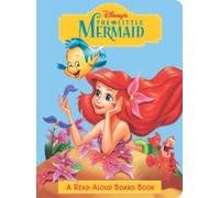Disney's the Little Mermaid (Read-aloud Board Book)