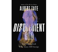 Disobedient God: Trusting a God Who Goes Off-Script