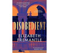 Disobedient: The gripping feminist retelling of a seventeenth century heroine forging her own destiny