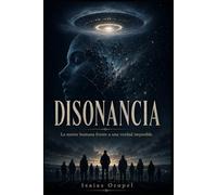 Disonancia: La mente humana frente a una realidad imposible