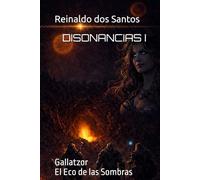 DISONANCIAS I: GALLATZOR El Eco de las Sombras