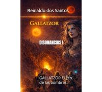 DISONANCIAS I: GALLATZOR El Eco de las Sombras