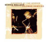 Disorder At The Border: The Music Of Coleman Hawkins