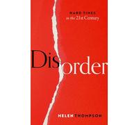 Disorder: Hard Times in the 21st Century
