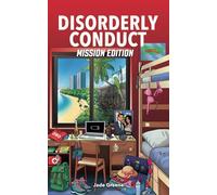 Disorderly Conduct: Mission Edition (Disorderly Conduct Series)
