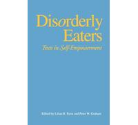 Disorderly Eaters : Texts in Self-Empowerment